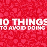 10 things to avoid doing