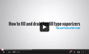 Video – How to fill and drain keyfill type vaporizers