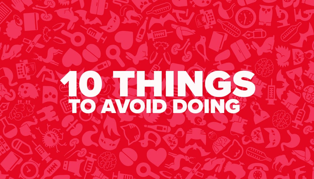 10 things to avoid doing