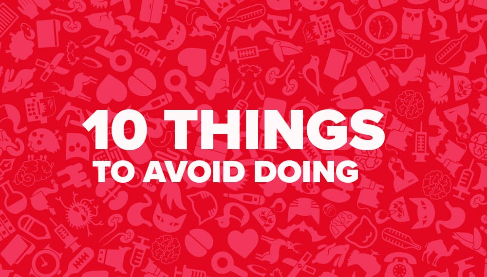 10 things to avoid