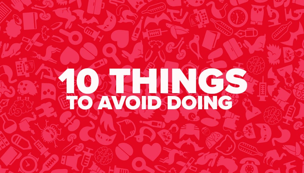 10 things to avoid