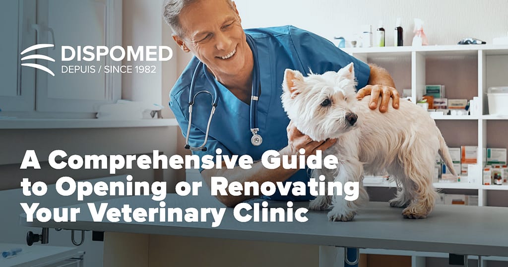 A Comprehensive Guide to Opening or Renovating Your Veterinary Clinic with Dispomed