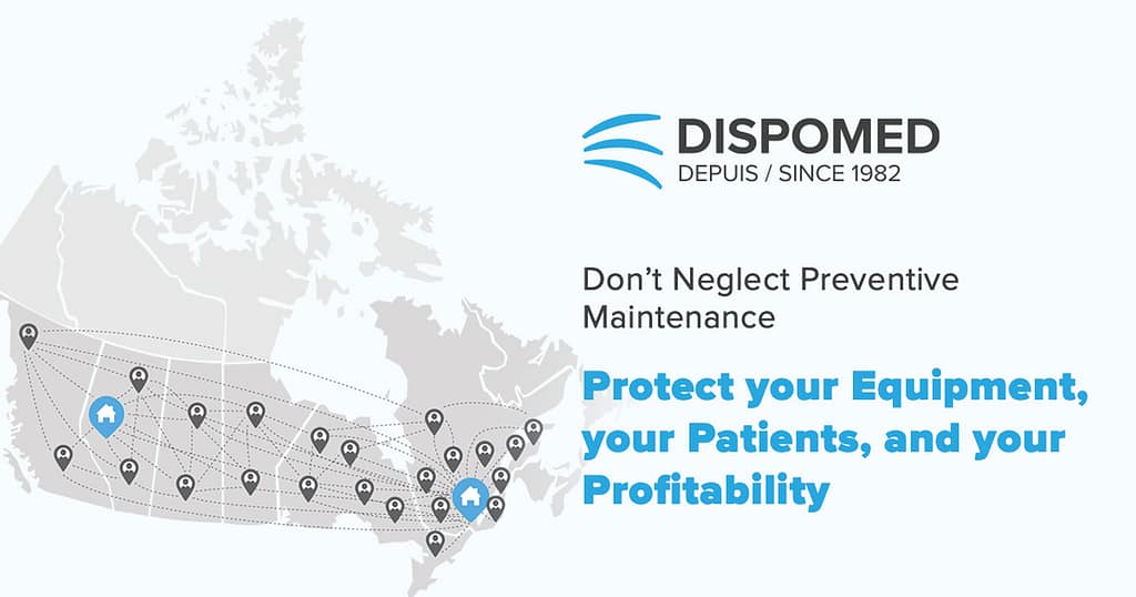 Don’t Neglect Preventive Maintenance: Protect your Equipment, your Patients, and your Profitability