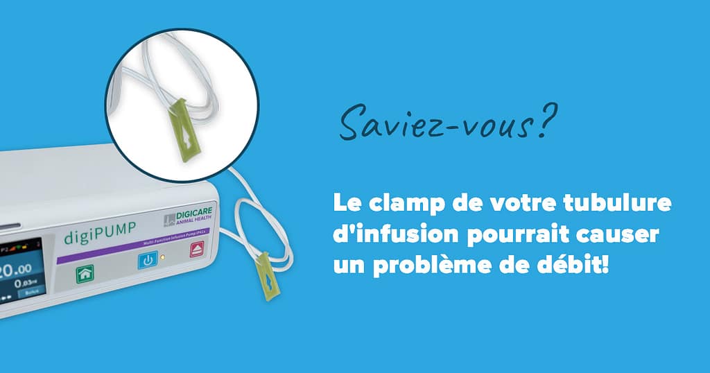Saviez-vous? Le clamp de votre tubulure d'infusion pourrait causer un problème de débit!