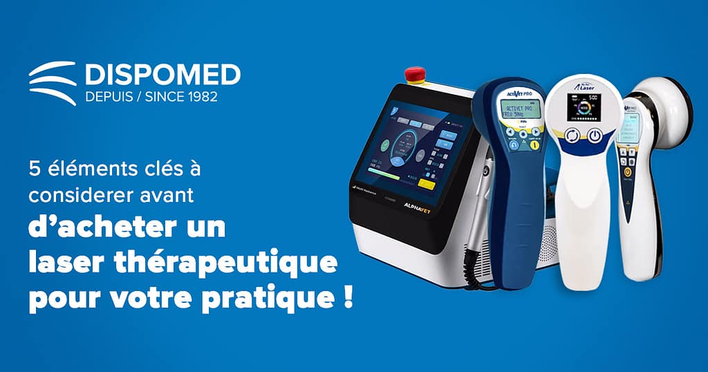 5 éléments clés à considérer avant d'acheter un laser thérapeutique pour votre pratique