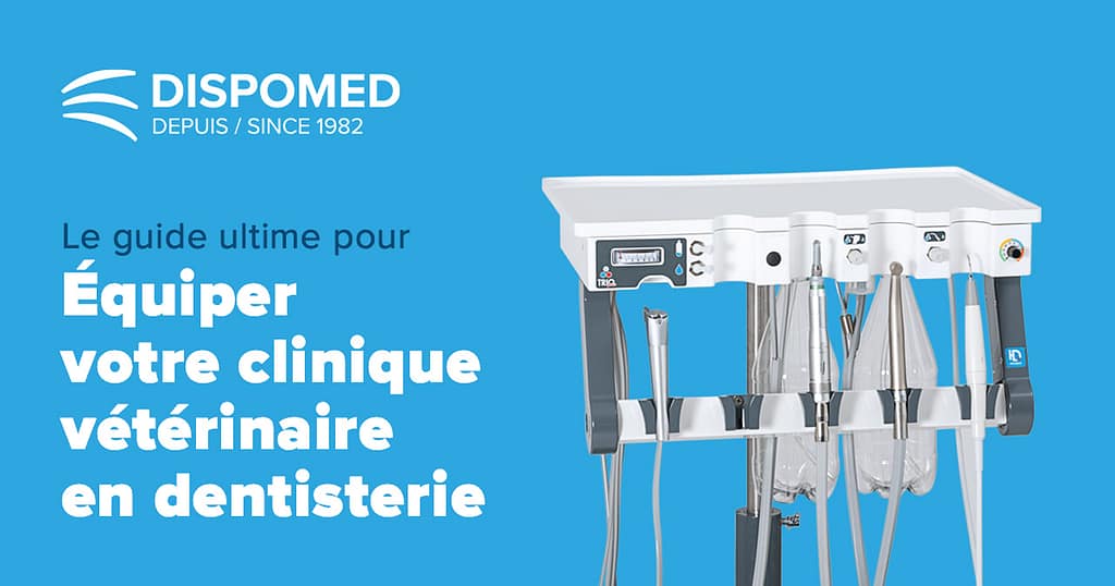 Équiper votre clinique vétérinaire en dentisterie