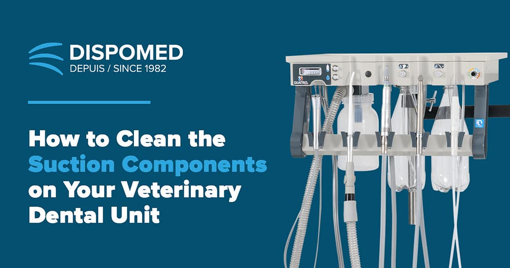 How to Clean the Suction Components on Your Veterinary Dental Unit