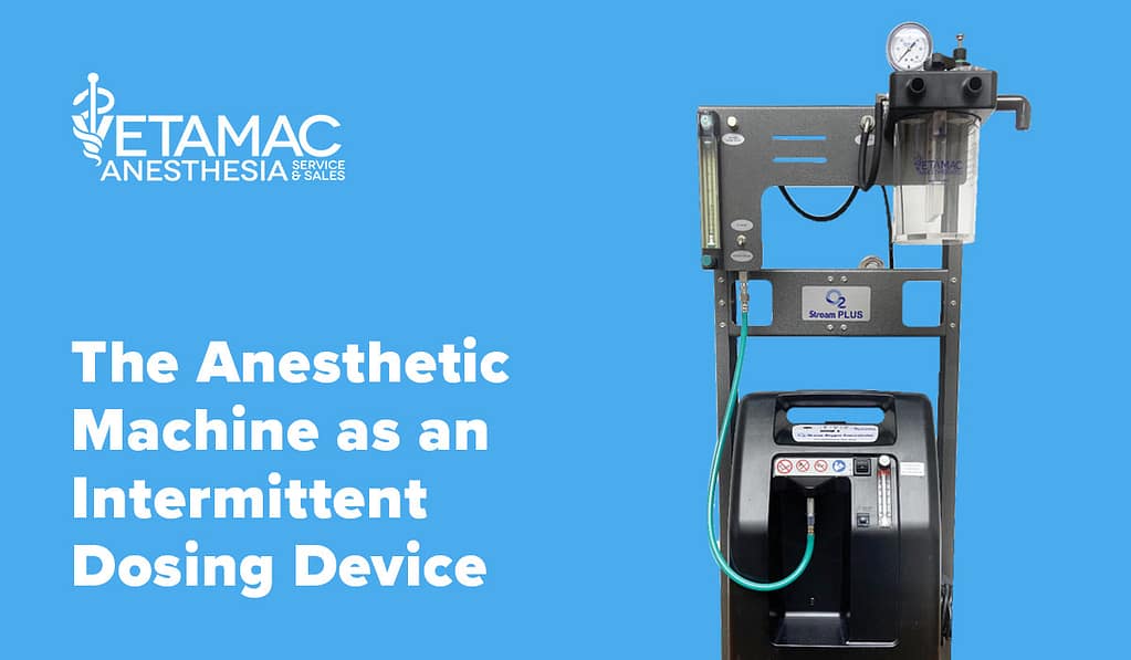 Vol 2 The Anesthetic Machine as an Intermittent Dosing Device