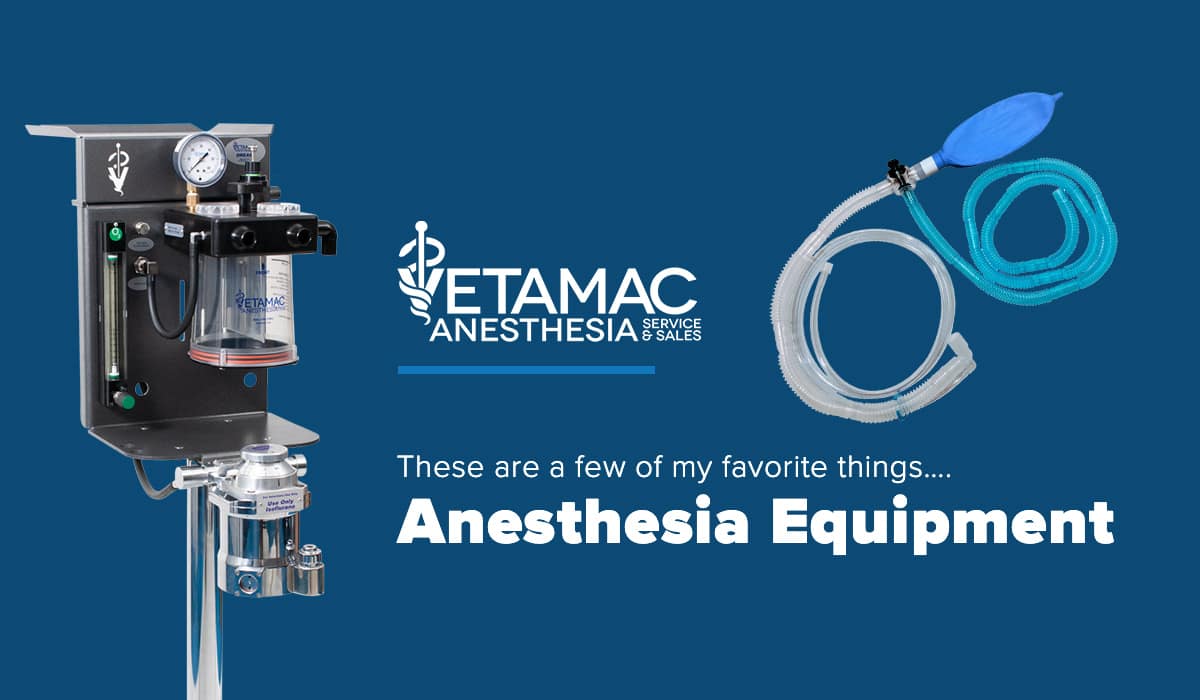 These are a few of my favorite things - Anesthesia Equipment