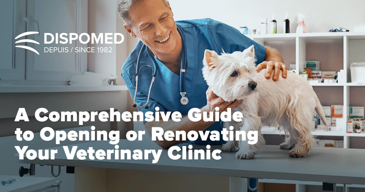 A Comprehensive Guide to Opening or Renovating Your Veterinary Clinic with Dispomed