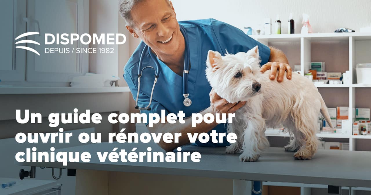 Un guide complet pour ouvrir ou rénover votre clinique vétérinaire avec Dispomed