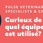 Curieux de savoir quel équipement Pulse Veterinary Specialists & Emergency utilise?
