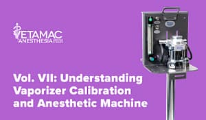 Vol-VII Vaporizer Calibration