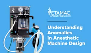 Vol XI - Anomalies in anesthetic machines